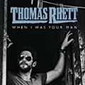 When I Was Your Man by Thomas Rhett