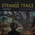 Strange Trails [Explicit] by Lord Huron