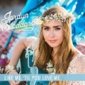 Like Me 'Til You Love Me - Single by Jordyn Stoddard