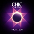 I'll Be There (Single Version) by Chic feat. Nile Rodgers