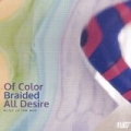Eric Moe: Of Color Braided All Desire by Various artists