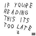If You're Reading This It's Too Late [Explicit] by Drake