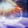 Celebration of Wonderful Moments - Supreme Collection for Everyone, Background Instrumental Music, Have a Nice Day with Timeless Music, Classical Music for Beautiful Moments, Great Time with Classics by Wonderful Moments Sanctuary