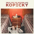 Drug For The Modern Age [+digital booklet] by Kopecky