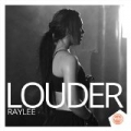 Louder by Raylee