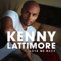 Love Me Back by Kenny Lattimore