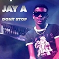 Dont Stop by Jay A