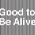Good to Be Alive by They Might Be Giants