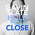 Hold You Close by Gavin Slate