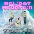 You Be You, Pt. 1 [Explicit] by Holiday Mountain
