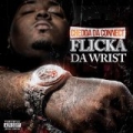 Flicka Da Wrist [Explicit] by Chedda da Connect