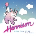 How Can It Be (feat. Maddee) by Harrison