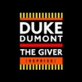 The Giver (Reprise) by Duke Dumont