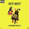 Automatically [Explicit] by HIT-BOY