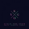 Stole the Show by Kygo feat. Parson James