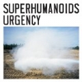 Urgency by Superhumanoids