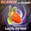 Satisfy My Love (feat. DJ Bart) by DJ Steve