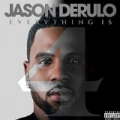 Everything Is 4 [Explicit] by Jason Derulo