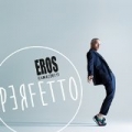 Perfetto by Eros Ramazzotti