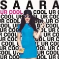 Ur Cool by Saara