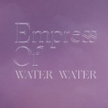 Water Water by Empress Of