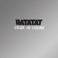 Cream On Chrome by Ratatat