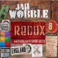 Redux - Anthology 1978 - 2015 by Jah Wobble