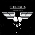 Songs I Can't Listen To by Neon Trees