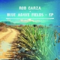 Blue Agave Fields - EP by Rob Garza
