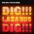 Dig, Lazarus, Dig!!! by Nick Cave And The Bad Seeds
