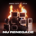 Nu Renegade [Explicit] by Zebra Katz & Leila