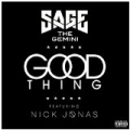 Good Thing [Explicit] by Sage The Gemini