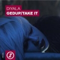 Gedup / Take It by Diyala