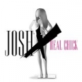 Real Chick by Josh X
