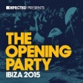 Defected Presents The Opening Party Ibiza 2015 by Various artists