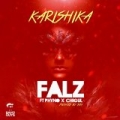 Karishika by Falz feat. Phyno and Chigurl