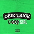 Good Girls - Single [Explicit] by Obie Trice