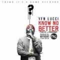 Know No Better - Single by YFN Lucci