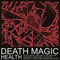 DEATH MAGIC by HEALTH