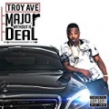 Major Without A Deal [Explicit] by Troy Ave