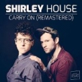 Carry on (Remastered) by Shirley House