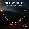 City of Culture [Explicit] by Slow Riot