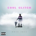Soul Glitch [Explicit] by Daye Jack