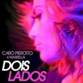 Dois Lados by Caro Pierotto & Marbella
