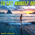 To Let Myself Go by Hope Walsh