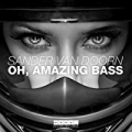 Oh, Amazing Bass by Sander van Doorn