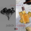 Jaded to Faded [Explicit] by Broadway B
