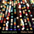 Hearts Not Parts by Haiku Salut