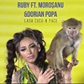 Lasă Cucu-N Pace (feat. Catalin Moroşanu, Dorian Popa) by Ruby