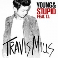 Young & Stupid by Travis Mills